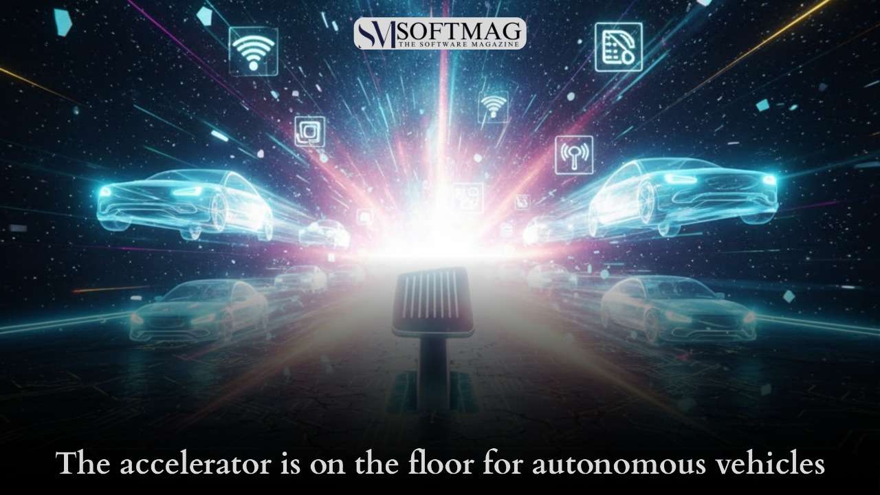 The accelerator is on the floor for autonomous vehicles The accelerator is on the floor for autonomous vehicles