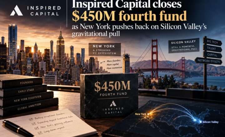 Inspired Capital closes 0M fourth fund as New York pushes back on Silicon Valley’s gravitational pull